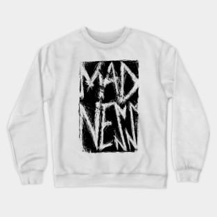 madness Crewneck Sweatshirt